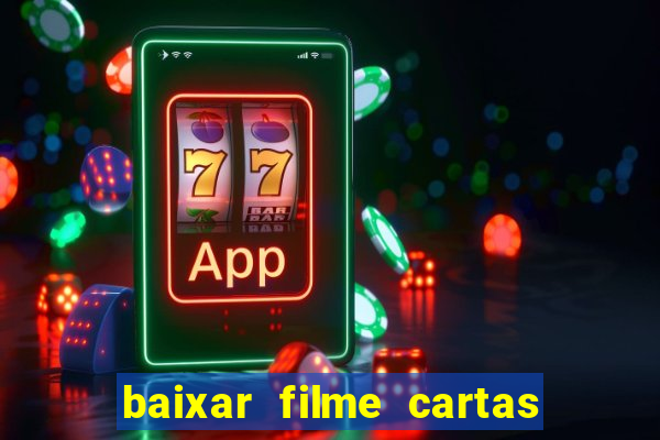 baixar filme cartas para deus dublado